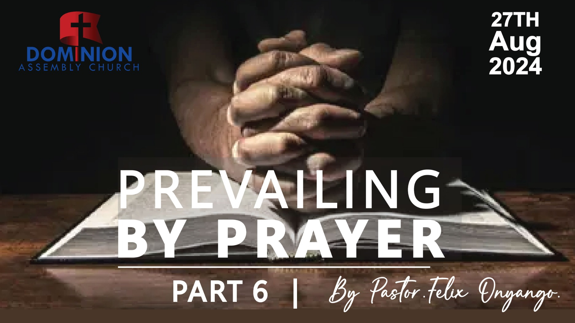 Prevailing By Prayer Part 6