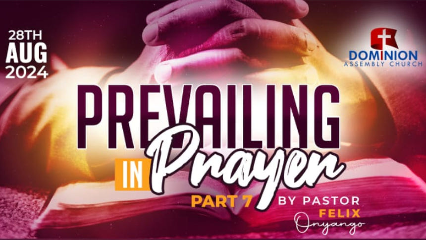 Prevailing By Prayer Part 7
